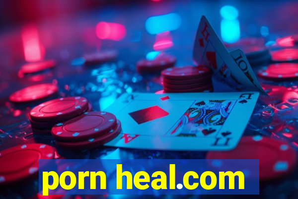 porn heal.com